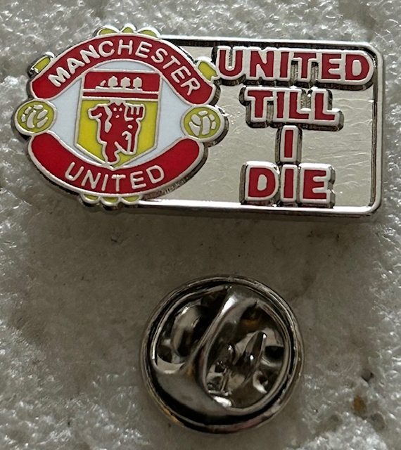 Manchester United Enamel Badge ~ United Till I Die
