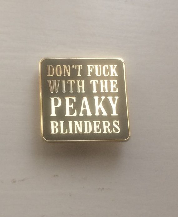 Nobody F**ks With The Peaky Blinders
