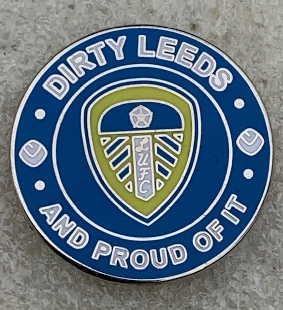 Leeds United ~ Dirty Leeds & Proud Of  It!