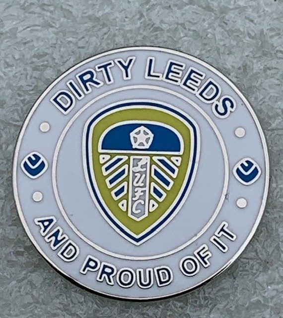 Leeds United ~ Dirty Leeds & Proud Of  It!